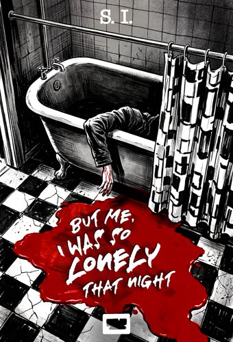 But me, I was so lonely that night. 